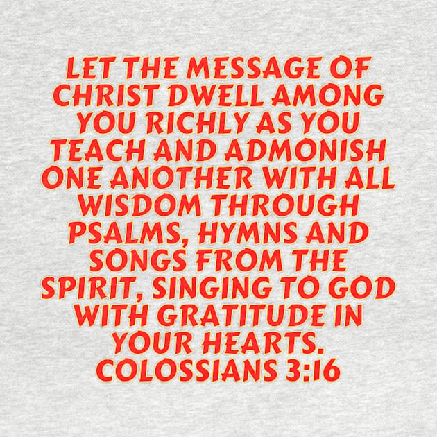 Bible Verse Colossians 3:16 by Prayingwarrior